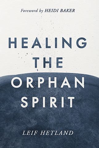 <b>Healing</b> of the <b>Spirit</b>. . Healing the orphan spirit pdf